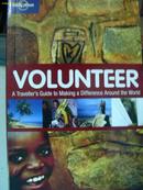 VOLUNTEER:(A TRAVELLER，S GUIDE TO MAKING A DIFFERERENCE AROUND THE WORD)