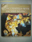 寻访北京的古迹：古树、雄石、宝水（英文版·Encounters with Ancient Beijing:Its Legacy of Trees，Stone