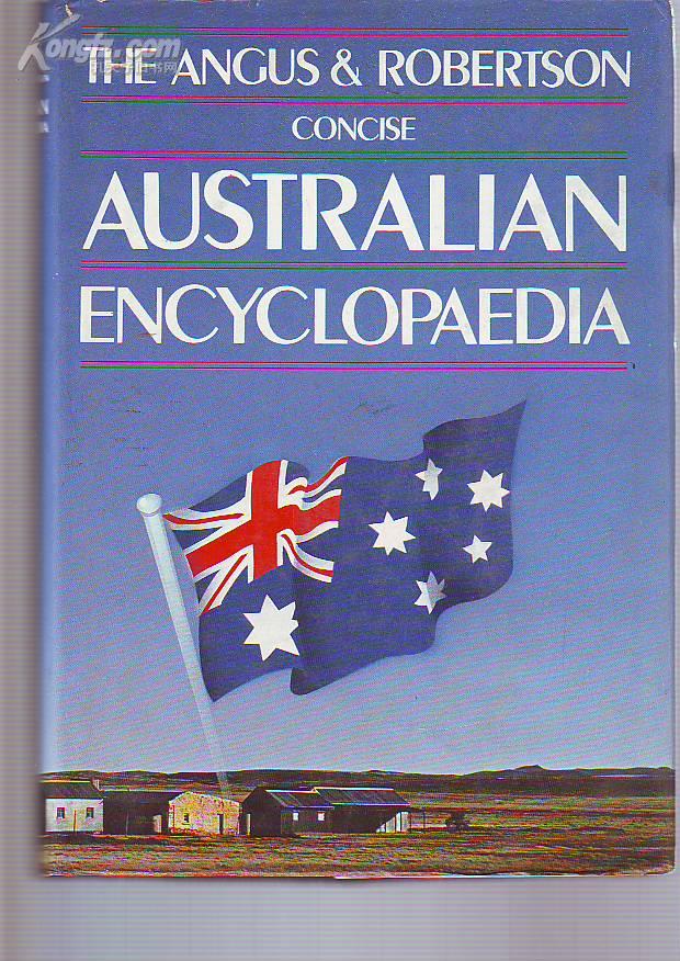 安格斯与罗伯逊 简洁的 澳大利亚百科全书 THE ANGUS& ROBERTSON CONCISE 【AUSTRALIANENCYCLOPAEDIA】 外文彩色书籍画册