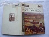 WEST WARD ON THE OPEGON TRAIL【16开.布面硬精装全英文版.彩色图版.95品.网内独有精品】