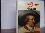 The Life & Times of Goethe   THE LIFE AND TIMES OF GOETHE