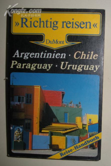 【德语】原版德文书《 Richtig reisen.Argentinien,Chile,Paraguay,Uruguay 》