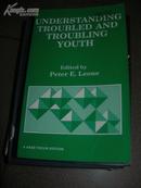 UNDERSTANDING TROUBLED AND TROUBLING YOUTH（理解惊惶、困扰的青春 馆藏书）