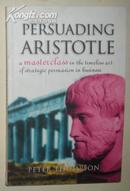 【英语】英文原版书《 Persuading Aristotle 说服亚里士多德 》Peter Thompson 著