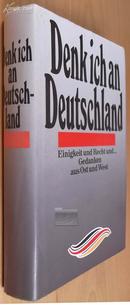 Denk ich an Deutschland:Einigkeit und Recht und...Gedanken aus Ost und West 德文原版、精装