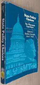 国家政策的抉择:美国威斯康星州的经验 State Policy Choices : The Wisconsin Experience 英文原版