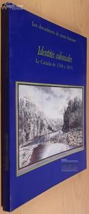 殖民 ：加拿大 1760—1815 Les documents de notre histoire ：Identités coloniales，Le Canada de 1760 à 1815 法文原版、彩色画册