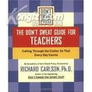 Don\'t Sweat Guide For Teachers, The: Cutting Through the Clutter so That Every Day Counts [平装]