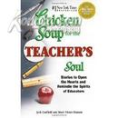 Chicken Soup for the Teacher\'s Soul: Stories to Open the Hearts and Rekindle the Spirit of Educators [平装]