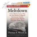 Meltdown: A Free-Market Look at Why the Stock Market Collapsed, the Economy Tanked, and Government Bailouts Will Make Things Worse [Hardcover]