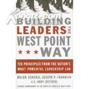 Building Leaders the West Point Way: Ten Principles from the Nation\'s Most Powerful Leadership Lab [精装]