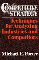 Competitive Strategy: Techniques for Analyzing Industries and Competitors [Hardcover]（管理学名著，竞争战略）