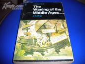 The Waning of the Middle Ages  【英文原版，品相佳】