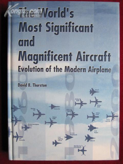 The World\'s Most Significant and Magnificent Aircraft: Evolution of the Modern Airplane