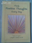 THINK POSITIVE THOUGHTS EVERY DAY