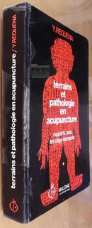 针灸病理 Terrains et pathologie en acupuncture: Rapports avec les Oligo-elements 法文原版、精装、插图本