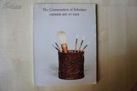 1982年16开英文版：THE COMMUNION OF SCHOLARS CHINESE ART AT YAIE耶鲁大学中国艺术品交流（玛丽 加德纳尼藏中国艺术品）