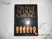 A56022 带函套。布面精装《THE ART OF NETSUKE CARVING》 翻译：NETSUKE雕刻艺术