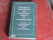 BIOLGICAL,BIOCHEMICAL,AND BIOMEDICAL ASPECTS OF ACTINOMYCETES(大32开精装英文书）