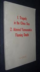 1.Tragedy in the China Sea 2.Admiral Yamamoto’s Flaming Death.