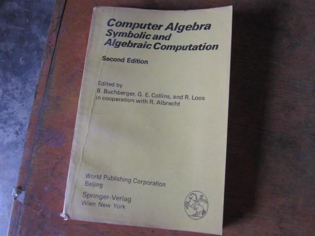 COMPUTER ALGEBRA SYMBOLIC AND ALGEBRAIC COMPUTATION:英文书