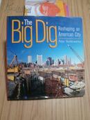 The Big Dig: Reshaping an American City大挖掘:重塑美国城市（英文原版）