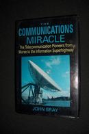 communications miracle .telecommunication pioneers from morse to the information superhighway