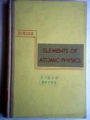 ELEMENTS OF ATOMIC PH YSICS【原子物理学纲要，原装版，馆藏书】