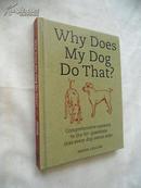 Why Does My Dog Do That?Comprehensive answers to the 50+ questions that every dag owner asks【了解狗狗行为，英文原版，精装插图本】