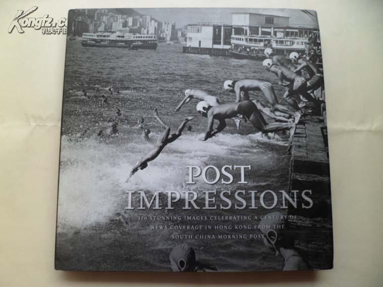 POST IMPRESSIONS 100 YEARS OF THE SOUTH CHINA MORNING POST