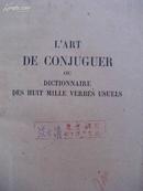 L'ART DE CONJUGUER OU DICTIONNAIRE des huit mille verbes usuels. Hatier(民国版:法语动词变位法)         长1柜