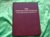 THE PORT OF LOS ANGELES——From Wildemess to World Port（英文原版）洛杉矶港（铜版纸印刷、摄影图片）