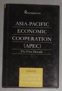 Asia-Pacific Economic Cooperation (APEC): The First Decade