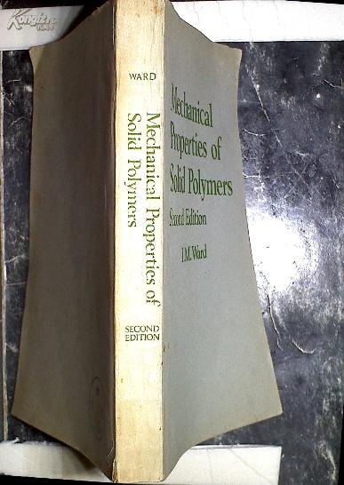 Mechanical Properties of Solid Polymers Second Edition 固体聚合物的力学性质（第二版）(英文版 I.M.Ward 著）