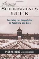 Scheisshaus Luck: Surviving the Unspeakable in Auschwitz and Dora 