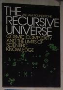 英文原版 The Recursive Universe: Cosmic Complexity and the Limits of Scientific Knowledge [Paperback] William Poundstone 著