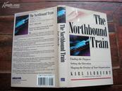 the northbound train“北行的列车”〔小16开精装外文原版  带签字：看不懂，请看书影〕