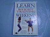 Learn Weight Training In A Weekend   英文原版书