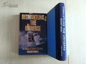 Dismantling the Universe: The Nature of Scientific Discovery【分解宇宙，理查·摩里斯，英文原版，精装本】