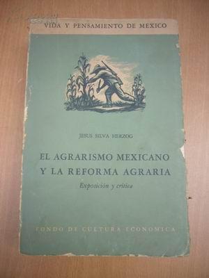 El Agrarismo Mexicano Y la Reforma Agraria. Exposición Y Crítica墨西哥的土地运动和土地改革 毛边本  1959