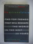 The Extreme Future:THE TOP TRENDS THAT WILL RESHAPE THE WORLD IN THE NEXT 20 YEARS