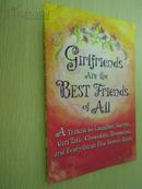 Girlfriends Are the Best Friends of All: A Tribute to Laughter, Secrets, Girl Talk, Chocolates, Shopping..【闺蜜是我的最爱，英文原版】