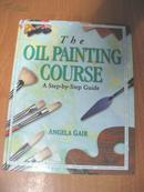 The Oil Painting Course (Step-by-Step) 油画教程（16开精装 英文原版)