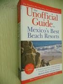 The Unofficial Guide to Mexico\'s Best Beach Resorts【墨西哥最佳海滨胜地非官方指南，英文原版】