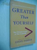 Greater Than Yourself: The Ultimate Lesson of True Leadership【胜过自己，史蒂夫·法柏，英文原版】