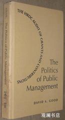 The Politics of Public Management: The HRDC Audit of Grants and Contributions 公共管理政治学