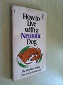 How to Live with a Neurotic Dog