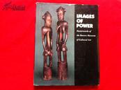 IMAGES  OF  POWER[Masterworks of tbe Bowers  Museum of Cultural  Art]