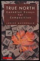 True North: Canadian Essays for Composition 英文原版《加拿大创作文选》