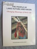 THE PEOPLE OF LAKE KUTUBU AND KIKORI（CHANGING MEANINGS OF DAILY LIFE）